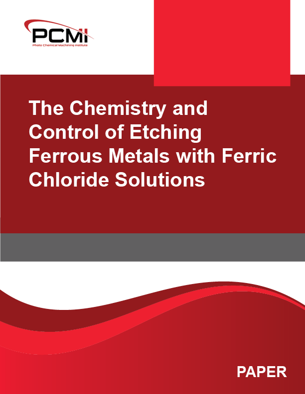 The Chemistry and Control of Etching Ferrous Metals with Ferric Chloride Solutions