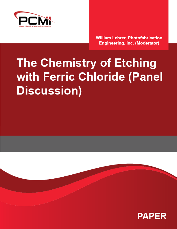The Chemistry of Etching with Ferric Chloride (Panel Discussion)