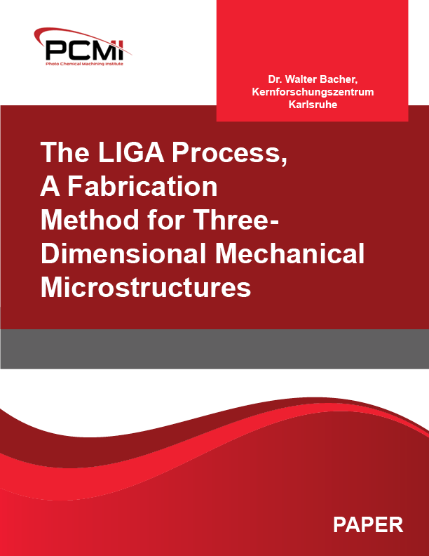 The LIGA Process, A Fabrication Method for Three-Dimensional Mechanical Microstructures
