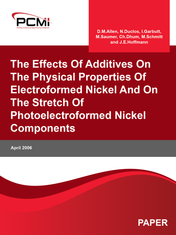The Effects Of Additives On The Physical Properties Of Electroformed Nickel And On The Stretch Of Photoelectroformed Nickel Components
