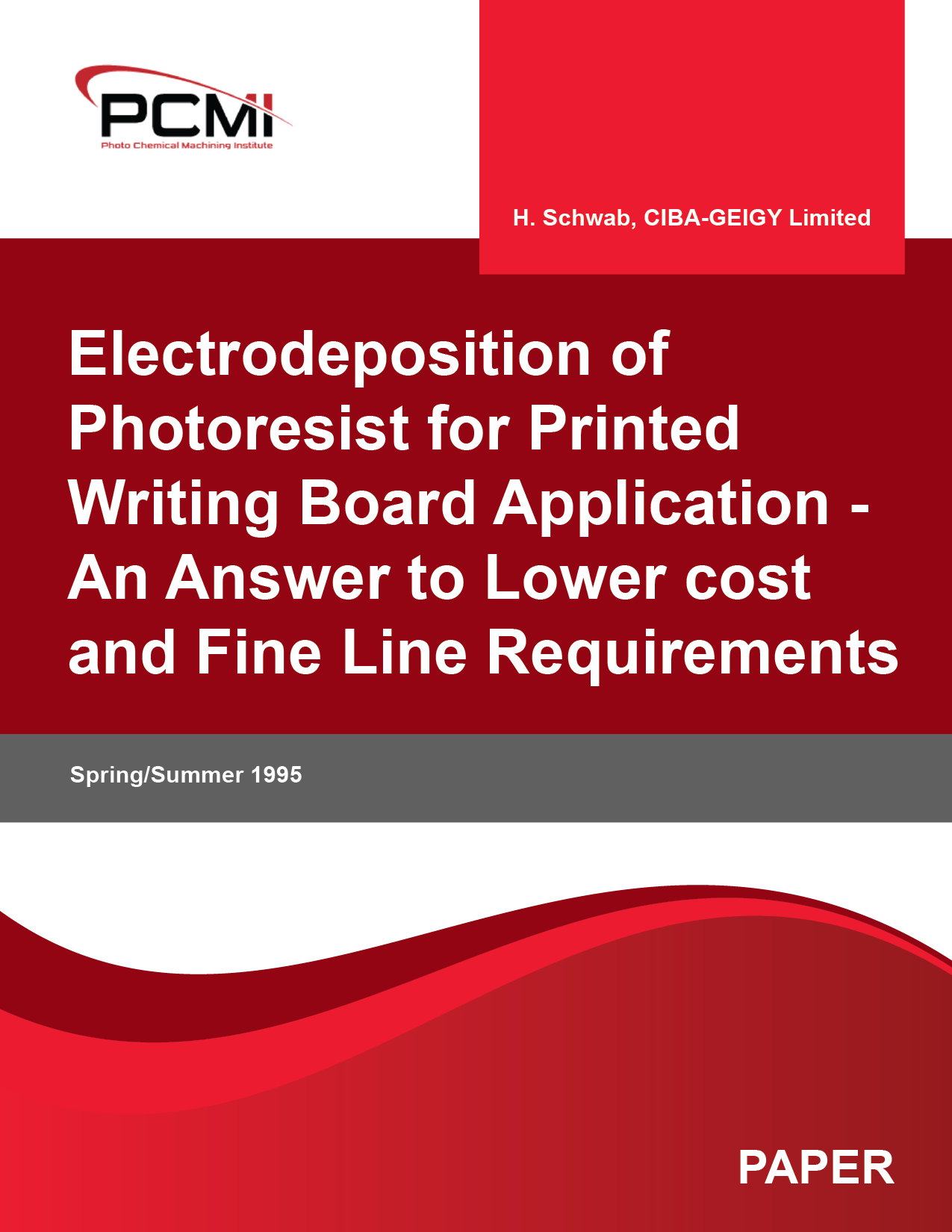 Electrodeposition of Photoresist for Printed Writing Board Application –  An Answer to Lower cost and Fine Line Requirements