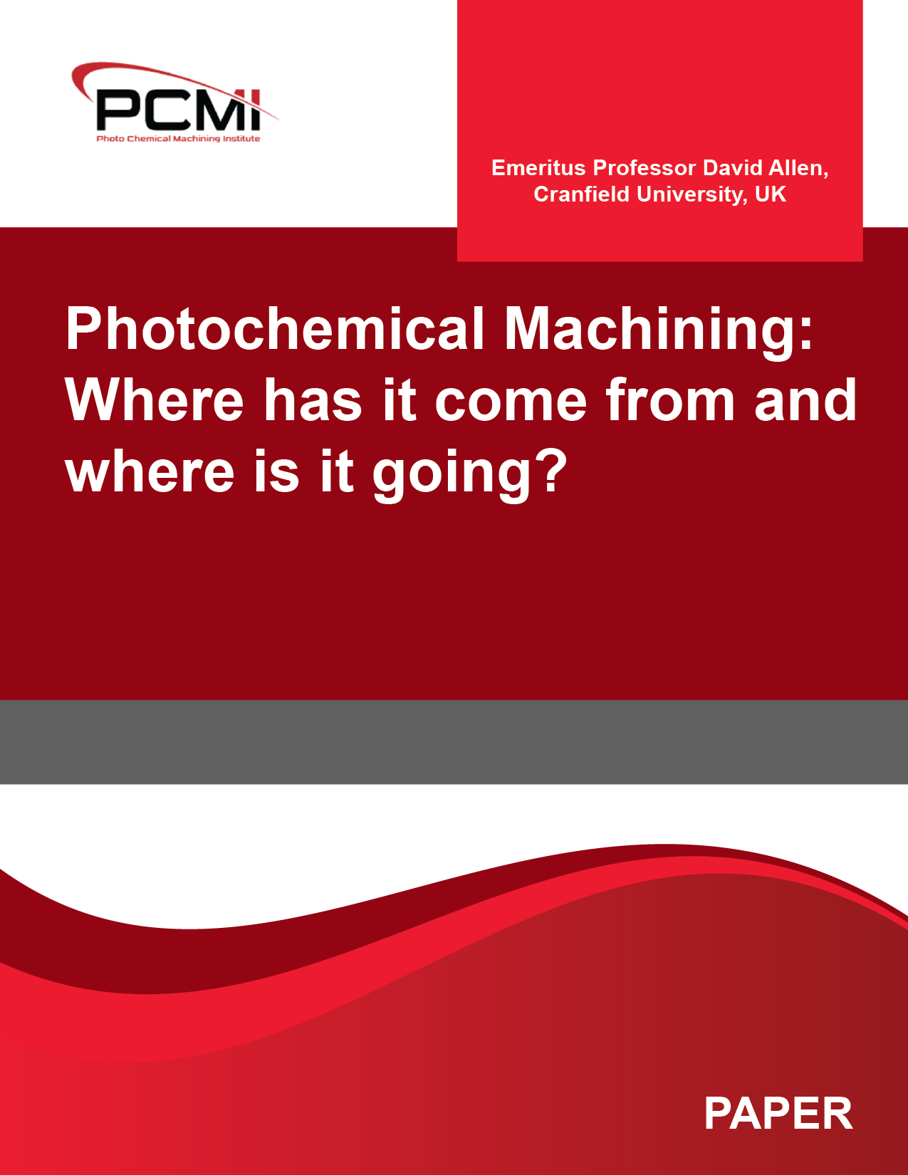 Photochemical Machining: Where has it come from and where is it going?