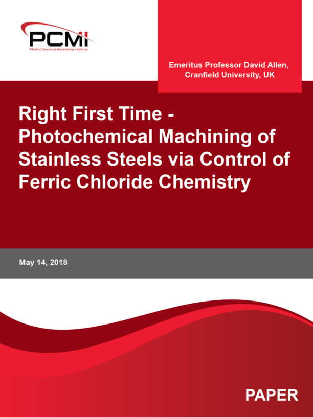 Right First Time - Photochemical Machining of Stainless Steels via Control of Ferric Chloride Chemistry