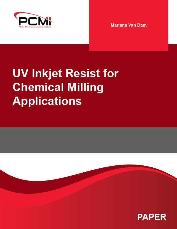 UV Inkjet Resist for Chemical Milling Applications