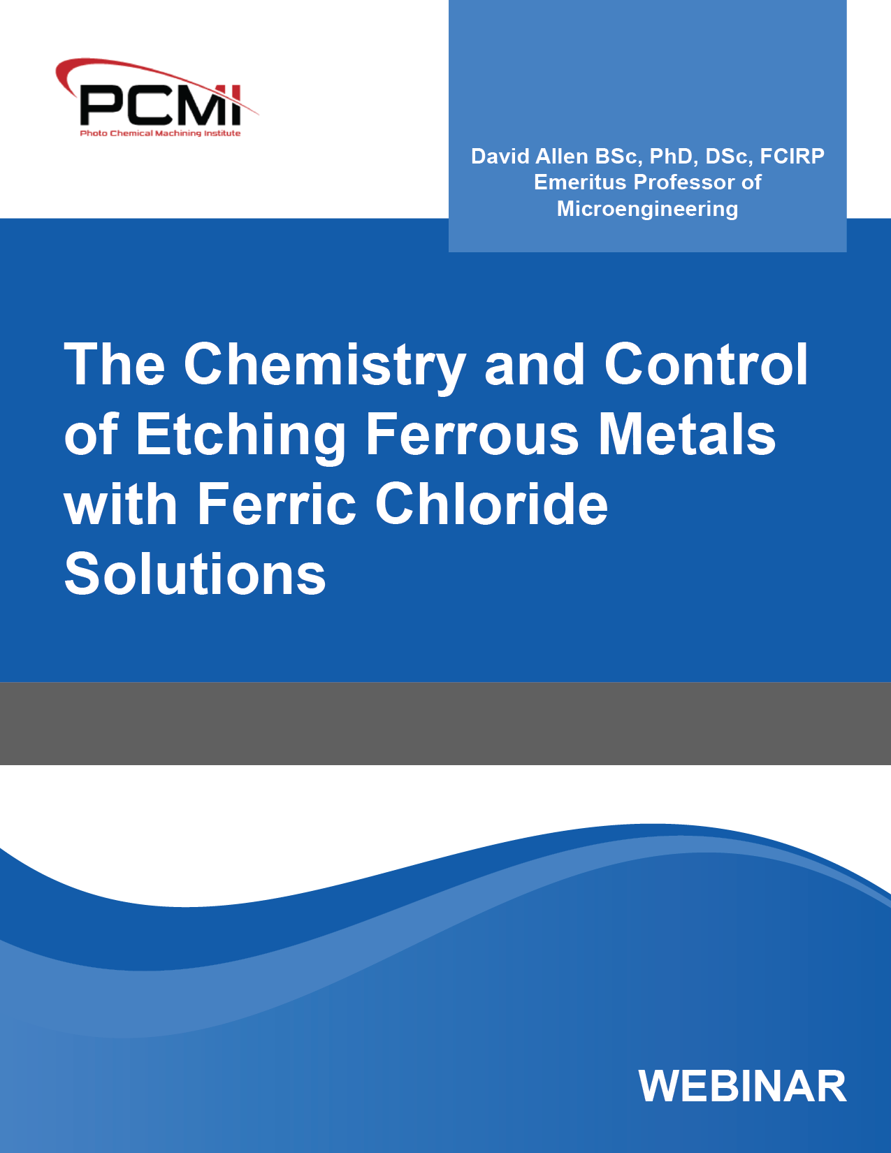 The Chemistry and Control of Etching Ferrous Metals with Ferric Chloride Solutions