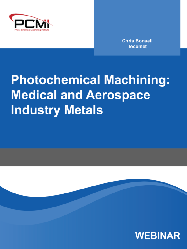 Photochemical Machining: Medical and Aerospace Industry Metals
